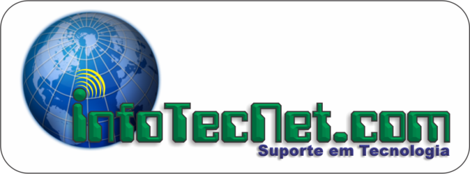 Suporte em Tecnologia é com a InfoTecNet.com...!